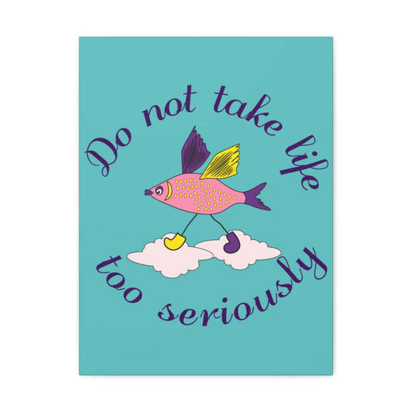 Inspirational Wall Art Not Take Life Seriously Motivation Wall Decor for Home Of